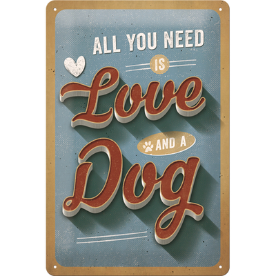 22273 Kilpi 20x30 All you need is Love and a Dog