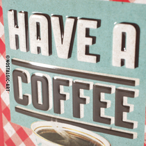 26105 Kilpi 15x20 Have a coffee...